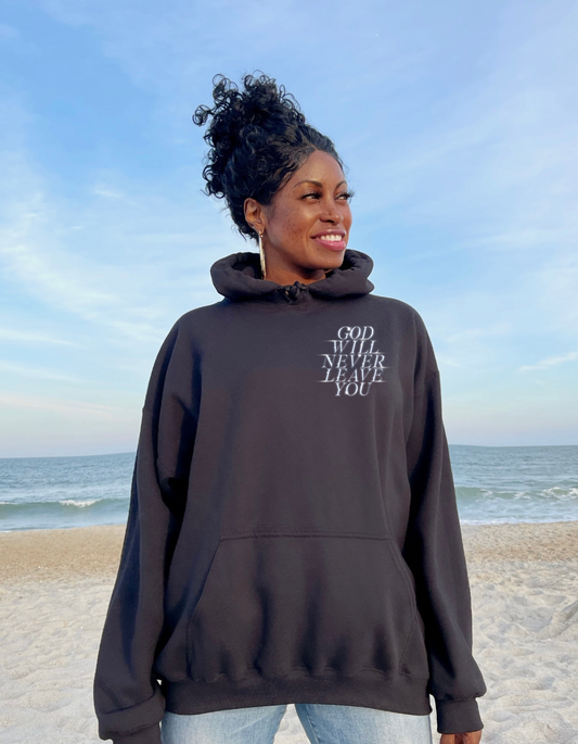 God Will Never Leave You Hoodie