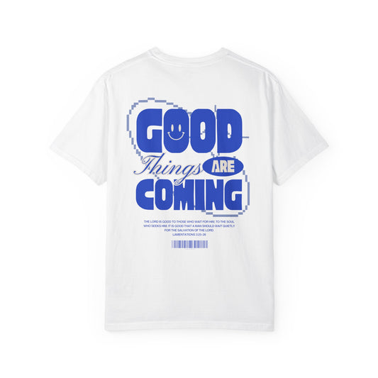 Good Things Are Coming - T-shirt